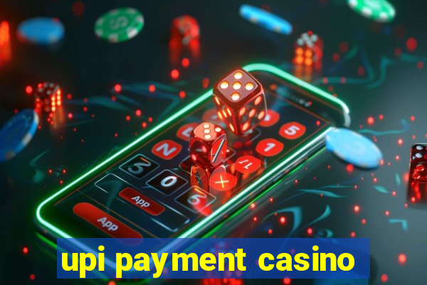 upi payment casino