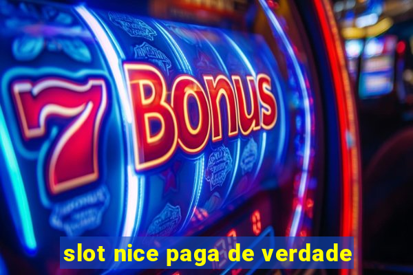 slot nice paga de verdade