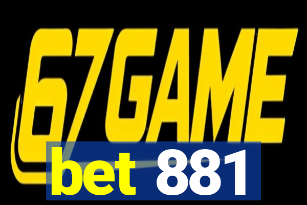 bet 881