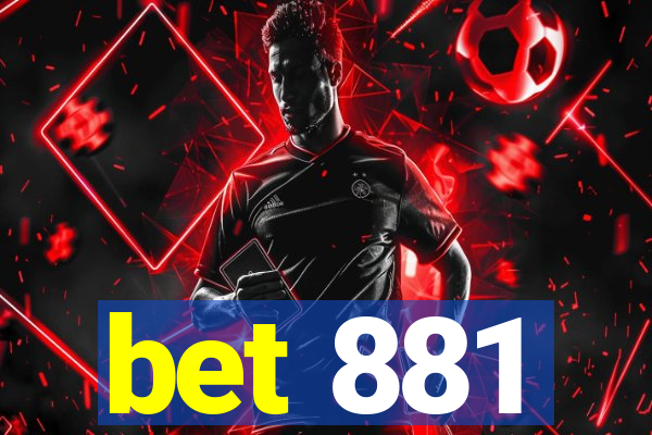 bet 881