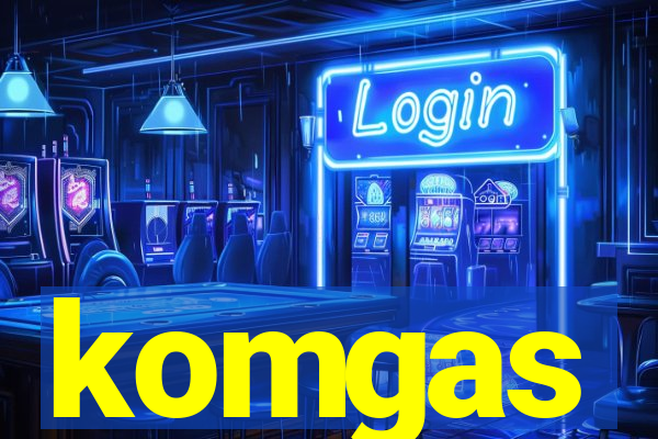 komgas