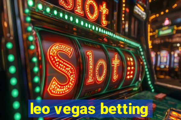 leo vegas betting