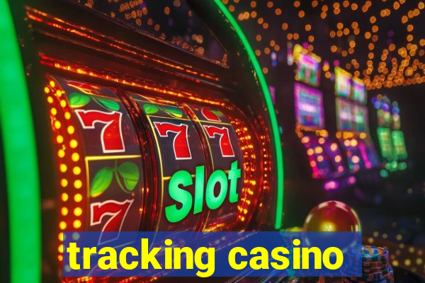 tracking casino