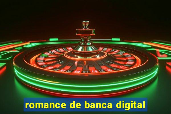 romance de banca digital