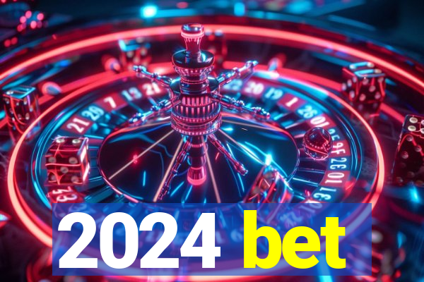 2024 bet