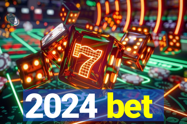 2024 bet