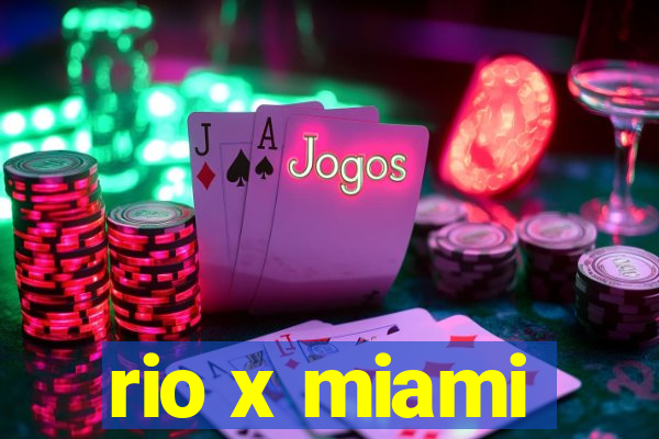 rio x miami