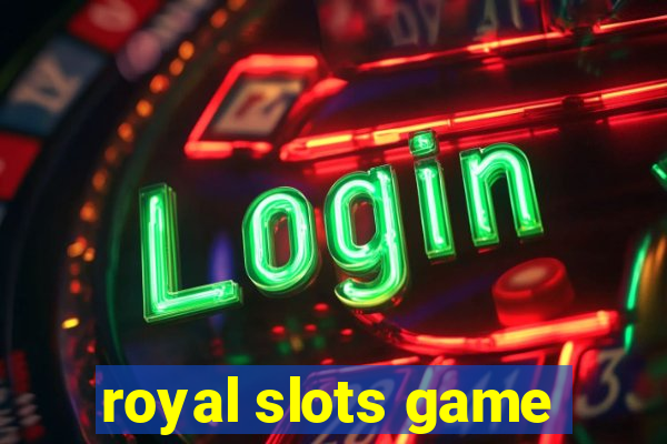 royal slots game