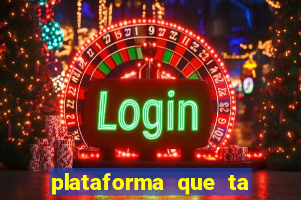 plataforma que ta pagando bem fortune tiger