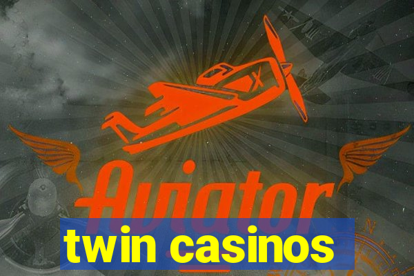 twin casinos