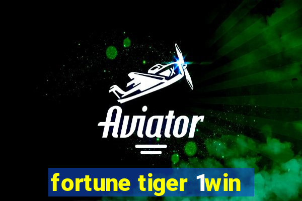 fortune tiger 1win