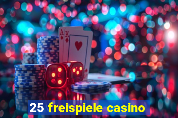 25 freispiele casino