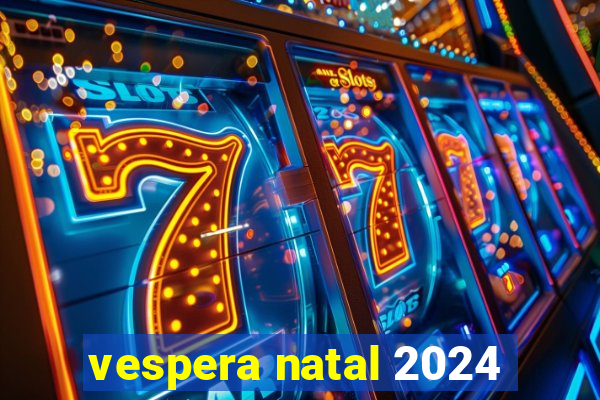 vespera natal 2024