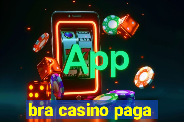 bra casino paga