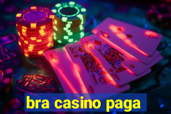 bra casino paga