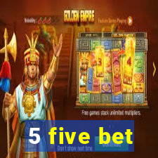 5 five bet