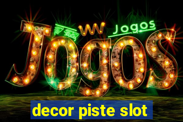 decor piste slot