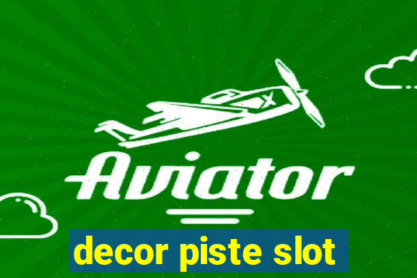 decor piste slot