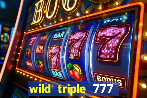 wild triple 777 slots casino