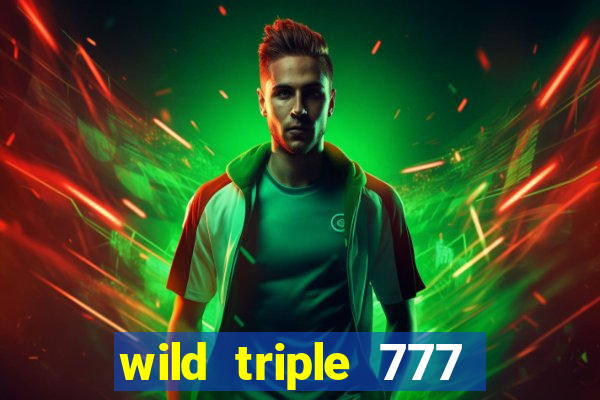 wild triple 777 slots casino