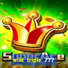 wild triple 777 slots casino