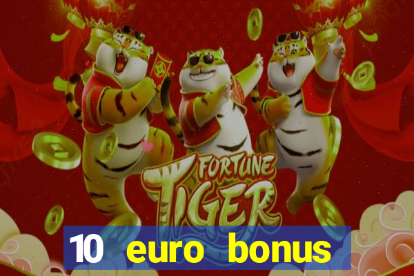 10 euro bonus casino ohne einzahlung