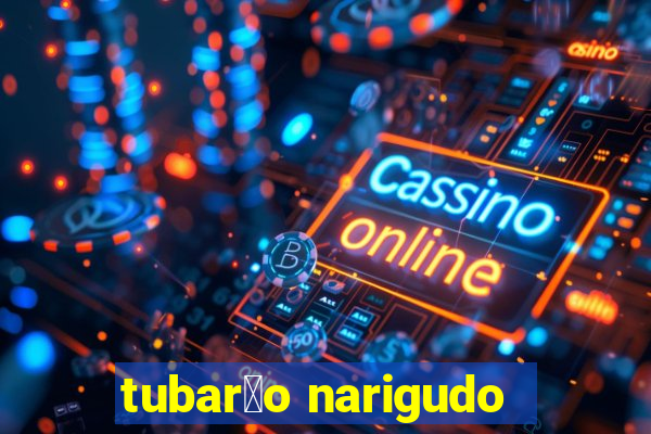 tubar茫o narigudo