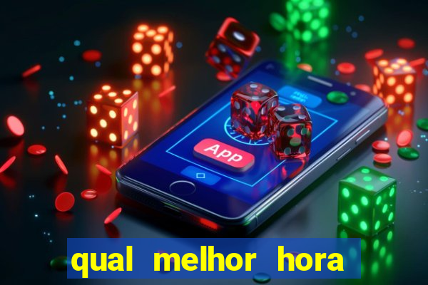 qual melhor hora de jogar fortune tiger