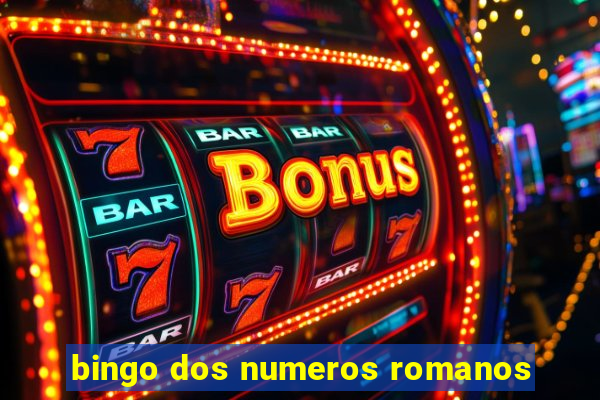 bingo dos numeros romanos