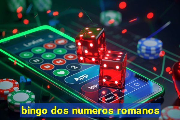 bingo dos numeros romanos