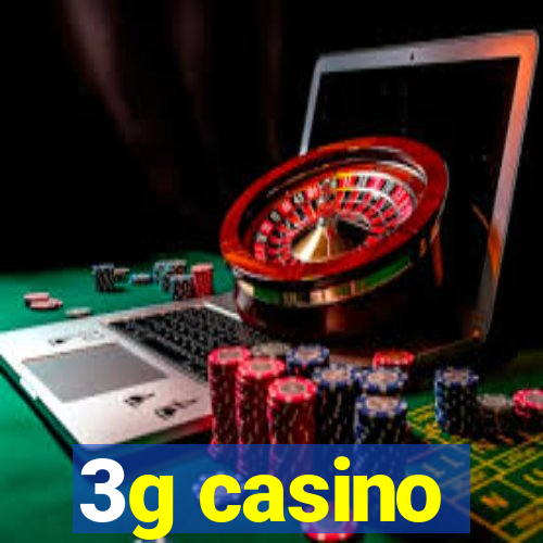 3g casino