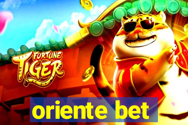 oriente bet