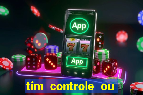 tim controle ou tim beta