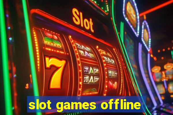 slot games offline