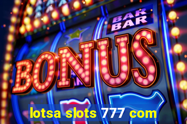 lotsa slots 777 com