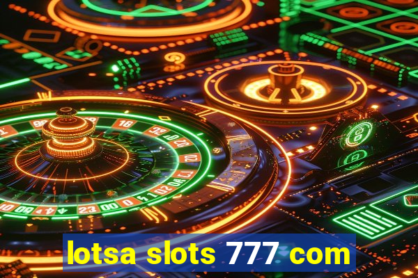 lotsa slots 777 com