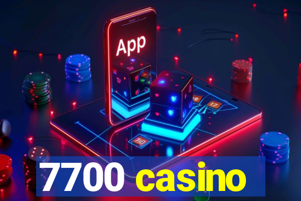 7700 casino