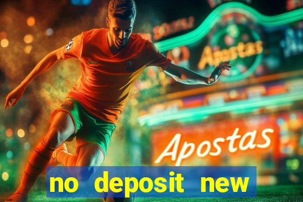 no deposit new online casinos