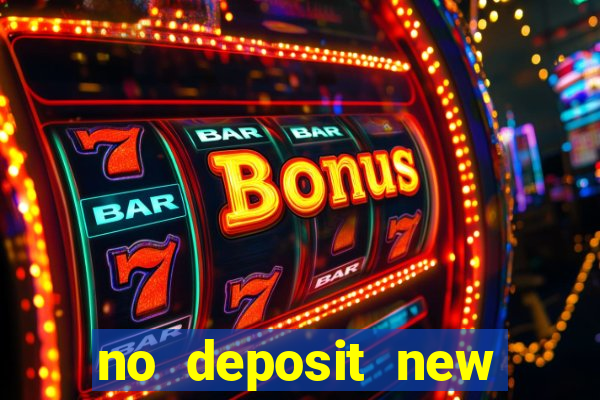 no deposit new online casinos