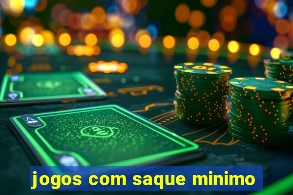 jogos com saque minimo