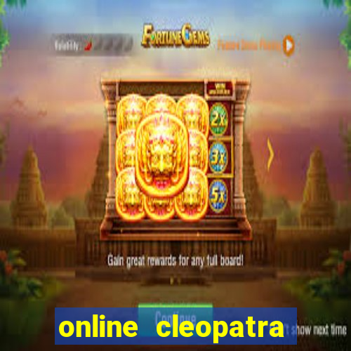 online cleopatra slots free