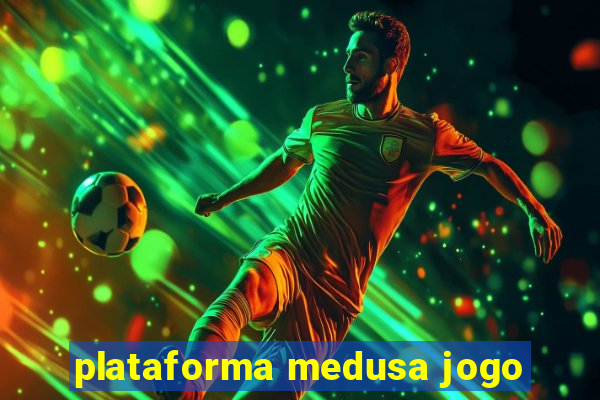 plataforma medusa jogo