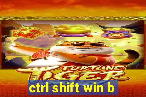 ctrl shift win b