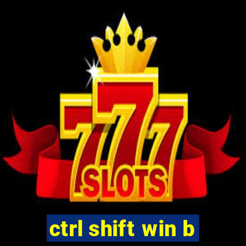 ctrl shift win b