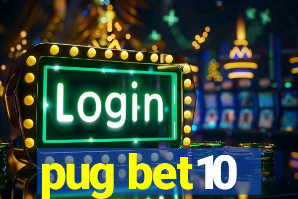 pug bet10