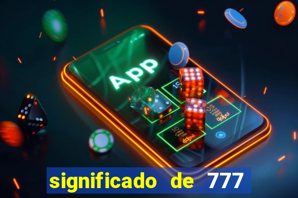 significado de 777 lei da atração