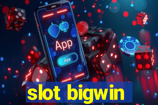 slot bigwin