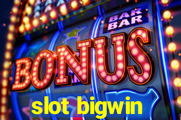 slot bigwin