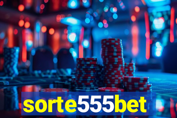 sorte555bet