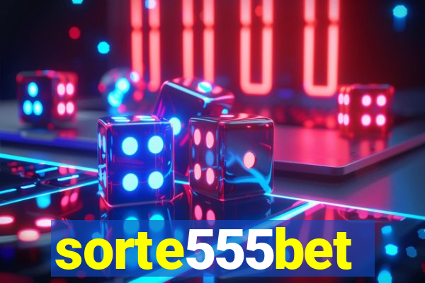 sorte555bet